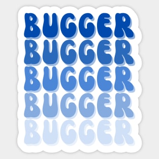 Funny Saying | Bugger | British Slang | Silly Sticker